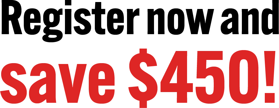 Register now and save $450!
