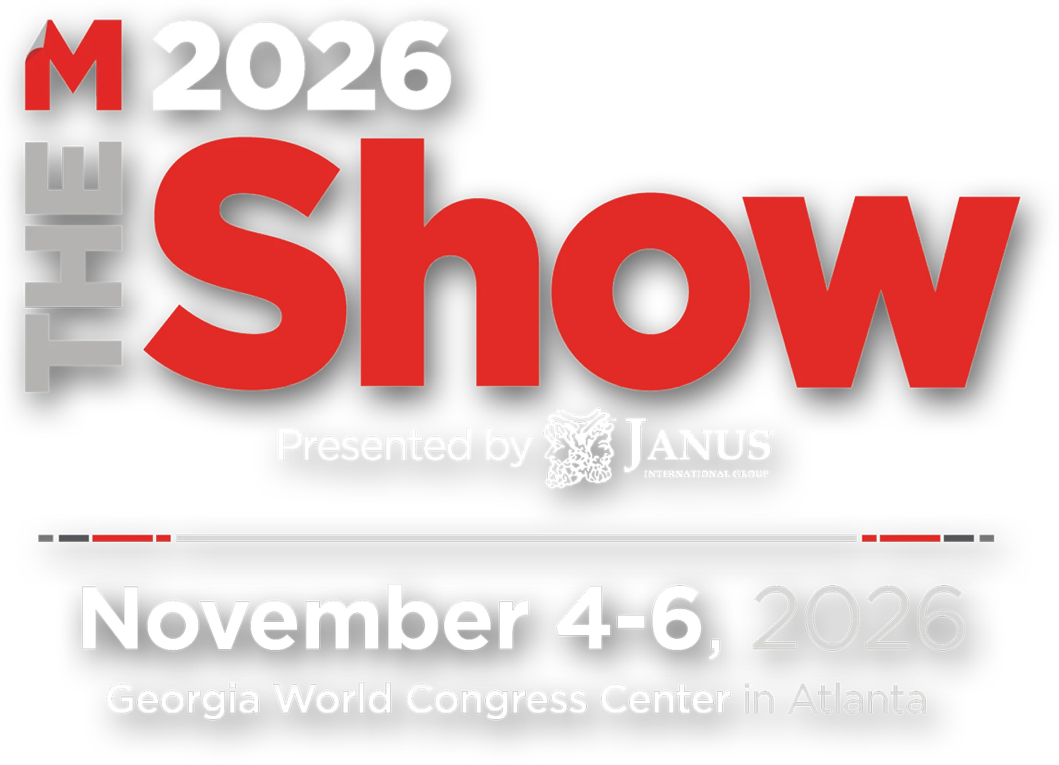 THE Show 2026, Presented by Janus. November 4-6, 2026. Georgia World Congress Center in Atlanta.