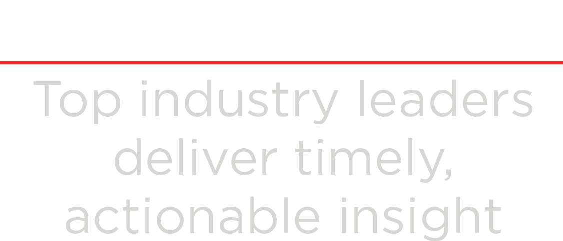 Insightful Content: Top industry leaders deliver timely, actionable insight