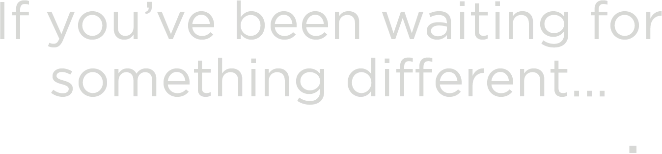 If you’ve been waiting for something different… Welcome to THE Show.