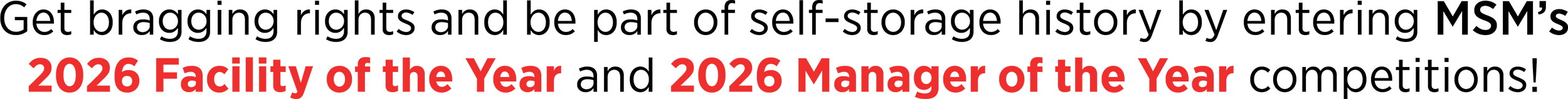 Get bragging rights and be part of self-storage history by entering MSM’s 2026 Facility of the Year and 2026 Manager of the Year competitions!