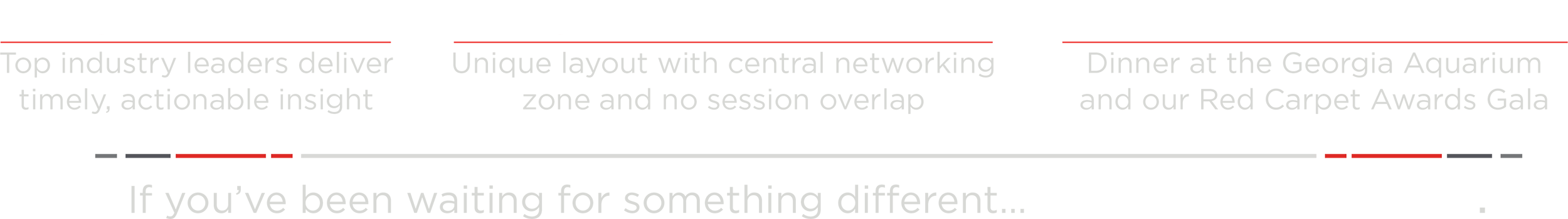 Insightful Content: Top industry leaders deliver timely, actionable insight. Dynamic Trade Show: Unique layout with central networking zone and no session overlap. Elevated Events: Dinner at the Georgia Aquarium and our Red Carpet Awards Gala. If you’ve been waiting for something different… Welcome to THE Show.