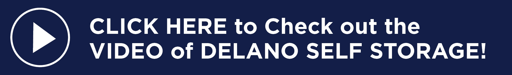 CLICK HERE to Check out the VIDEO of DELANO SELF STORAGE